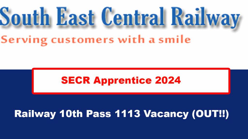 SECR Apprentice Recruitment 2025, रेलवे दसवीं पास भर्ती 1113 Vacancy